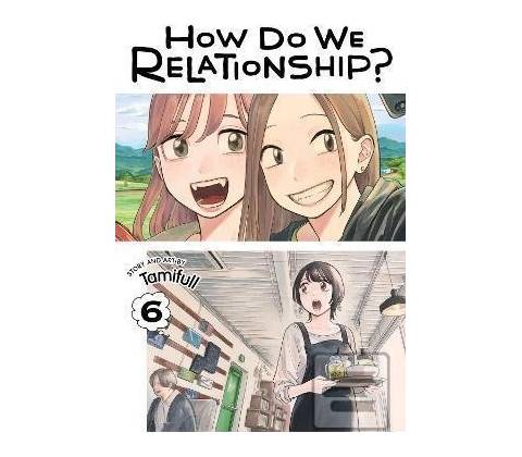 How Do We Relationship?, Vol. 6