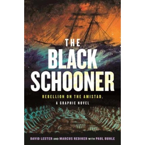 The Black Schooner | Marcus Rediker, Paul Buhle, David Lester (ISBN: 9780807016909)