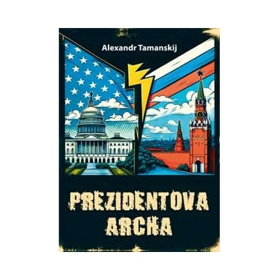 Prezidentova archa - Alexandr Tamanskij