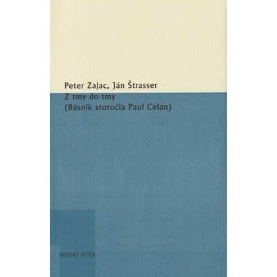 Z tmy do tmy Básnik storočia Paul Celan