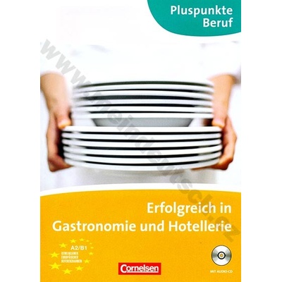 Pluspunkte Beruf A2 B1 Erfolgreich in Gastronomie und Hotellerie Kursbuch mit CD Becker J. Merkelbach M.