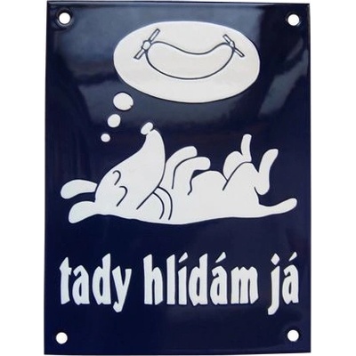 Smaltovaná psí cedule, Tady hlídám já , Modrá