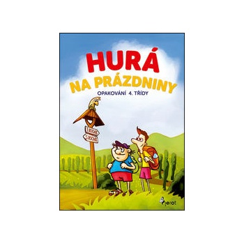 Hurá na prázdniny - Opakování 4. třídy Petr Šulc