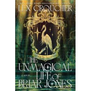 UNMAGICAL LIFE OF BRIAR JONES (ISBN: 9780063460218)