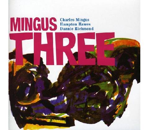 MINGUS CHARLES -TRIO-: MINGUS THREE CD
