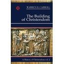 The Building of Christendom, 324-1100: A History of Christendom Vol. 2 Carroll Warren H.Paperback