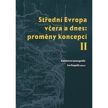 Střední Evropa včera a dnes: proměny koncepcí II