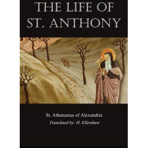 Life of St. Anthony | St. Athanasius of Alexandria, H. Ellershaw (ISBN: 9781960069016)