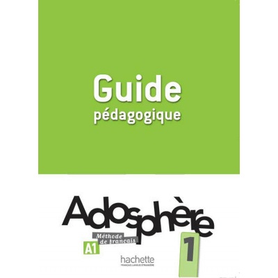 ADOSPHERE 1 GUIDE PEDAGOGIQUE