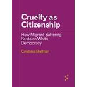 Cruelty as Citizenship (ISBN: 9781517911928)