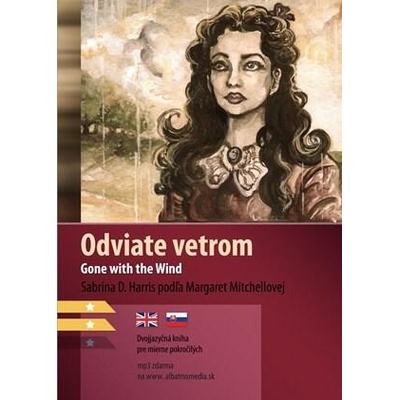 Gone with the Wind / Odviate vetrom - Margaret Mitchell, Sabrina D. Harris, Karolína Wellartová ilustrátor