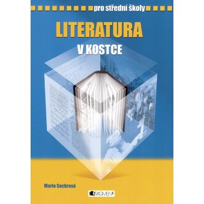 Literatura v kostce pro SŠ 5.v Sochrová a kolektiv, Marie – Hledejceny.cz