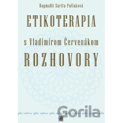 Etikoterapia s Vladimírom Červenákom - ROZHOVORY - Ctibor Bezděk , Dagmara S. Poliaková, Vladimír Čer