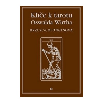 Klíče k tarotu Oswalda Wirtha VOLVOX - Régine Brzesc-Colognesová