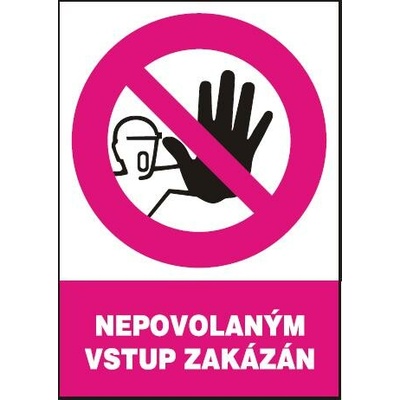 Nepovolaným vstup zakázán A4 plastová bezpečnostní tabulka