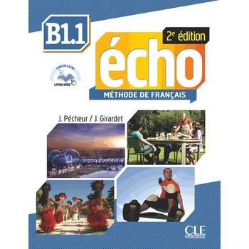 Écho 2e édition B1.1 Livre de l'élève + portfolio + mp3 Učebnica J. Girardet