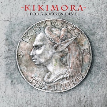 KIKIMORA - FOR A BROKEN DIME CD