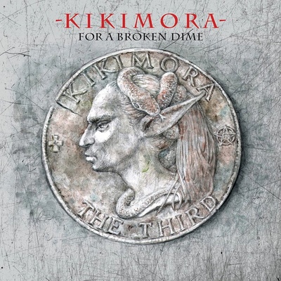 KIKIMORA - FOR A BROKEN DIME CD