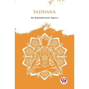 Sadhana | Rabindranath Tagore (ISBN: 9789356567337)