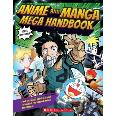 Anime and Manga Mega Handbook - Scholastic