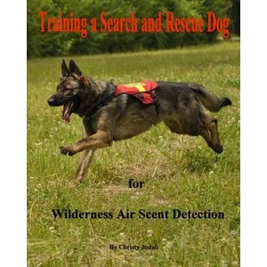 Training a Search and Rescue Dog: for Wilderness Air Scent | Christy Judah (ISBN: 9781500141967)