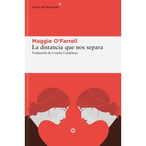 LA DISTANCIA QUE NOS SEPARA | O'FARRELL, MAGGIE (2024)