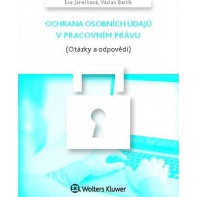 Ochrana osobních údajů v pracovním právu - Václav Bartík, Eva Janečková