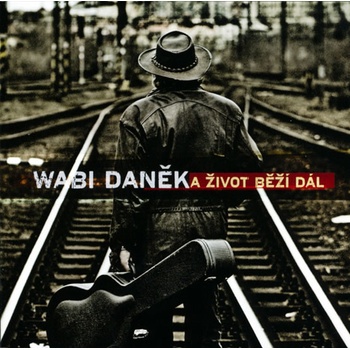 A Život běží dál - CD - Wabi Daněk