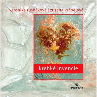 Krehké invencie Veronika Rusňáková, Zuzana Vrábelová
