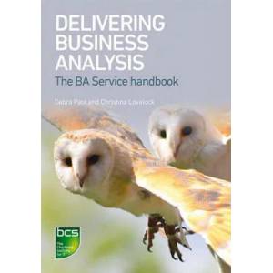 Delivering Business Analysis | Debra Paul, Christina Lovelock (ISBN: 9781780174686)