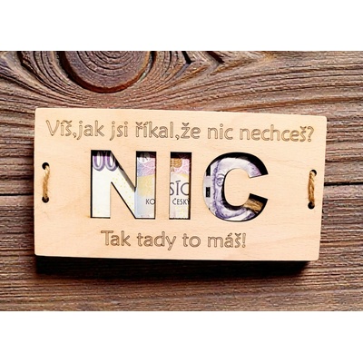 Dekorace z Řečice Dřevěná dárková karta na peníze NIC – Zbozi.Blesk.cz