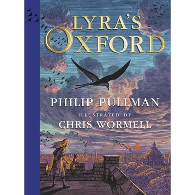 Lyra's Oxford. Illustrated Edition - Philip Pullman