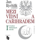 Mezi Vídní a Cařihradem 1 -- Utváření balkánských národů - Jan Rychlík a kol.