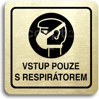 ACCEPT Piktogram vstup pouze s respirátorem - zlatá tabulka - černý tisk