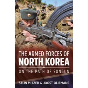Armed Forces of North Korea | Stijn Mitzer, Joost Oliemans (ISBN: 9781910777145)