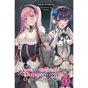 My Yandere Girlfriend Hiding in the Dungeon Kills Me Over and Over Again, Vol. 1 (ISBN: 9798855428803)