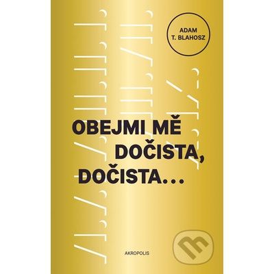 Obejmi mě dočista, dočista