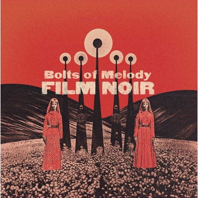 BOLTS OF MELODY - FILM NOIR CD