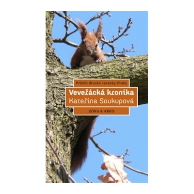 Veveřácká kronika - Kateřina Soukupová