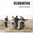 GLADIATOR: AKO PREDTYM CD