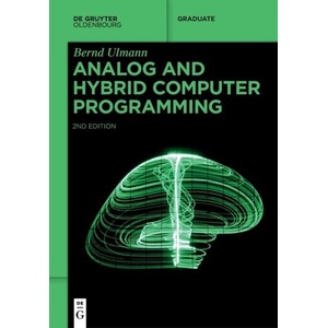 Analog and Hybrid Computer Programming | Bernd Ulmann (ISBN: 9783110787597)