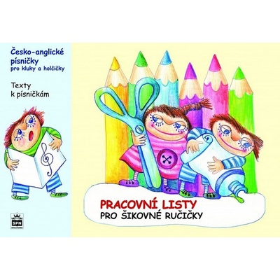 Česko - anglické písničky pro kluky a holčičky-pracovní listy pro šikovné ruce –