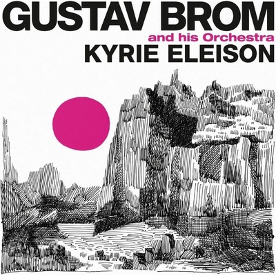 Brom Gustav and His Orchestra - Kyrie Eleison CD