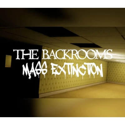 The Backrooms: Mass Extinction