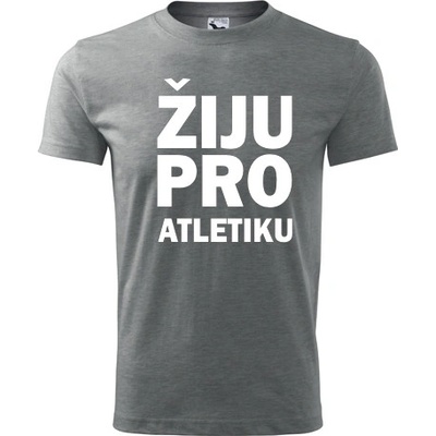Tričko Žiju pro atletiku dárek pro sportovce šedé