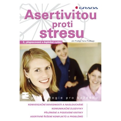 Asertivitou proti stresu - Praško Ján, Prašková Hana – Hledejceny.cz
