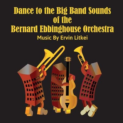 The Bernard Ebbinghouse Orchestra - Dance to the Big Band Sounds of the Bernard Ebbinghouse Orchestra CD