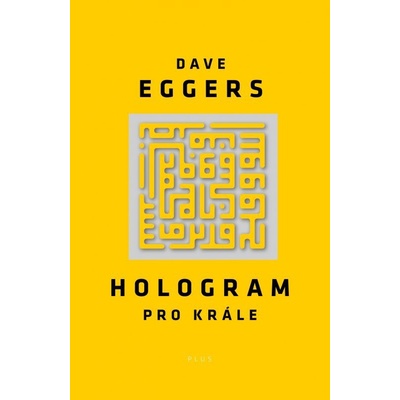 Hologram pro krále - Dave Eggers [SK]