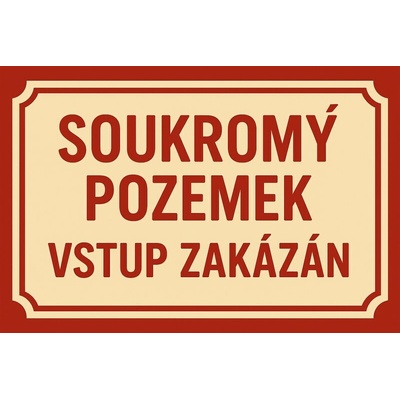 Ceduľa Soukromý pozemek - Vstup zakázán