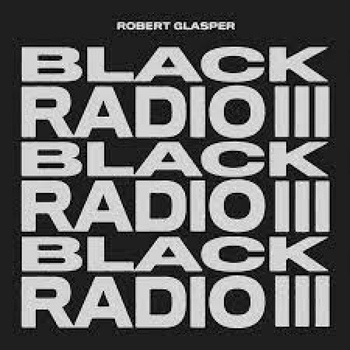 GLASPER, ROBERT - BLACK RADIO III LP